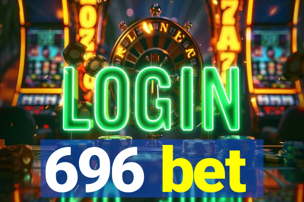 696 bet